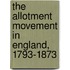 The Allotment Movement In England, 1793-1873