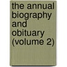 The Annual Biography And Obituary (Volume 2) door Unknown Author