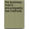 The Business Man's Encyclopedia; Law Methods door Onbekend