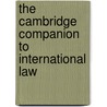 The Cambridge Companion To International Law by James Crawford