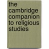 The Cambridge Companion To Religious Studies door Robert A. Orsi