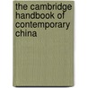 The Cambridge Handbook Of Contemporary China door Colin Mackerras