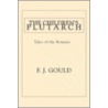 The Children's Plutarch: Tales Of The Romans by Frederick James Gould