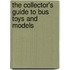 The Collector's Guide to Bus Toys and Models