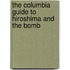 The Columbia Guide To Hiroshima And The Bomb