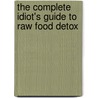 The Complete Idiot's Guide to Raw Food Detox door Adam Graham