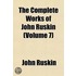 The Complete Works Of John Ruskin (Volume 7)
