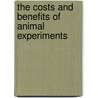 The Costs And Benefits Of Animal Experiments door Andrew Knight