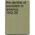 The Decline Of Socialism In America, 1912-25