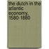 The Dutch In The Atlantic Economy, 1580-1880