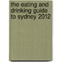 The Eating And Drinking Guide To Sydney 2012