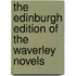 The Edinburgh Edition Of The Waverley Novels