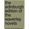 The Edinburgh Edition Of The Waverley Novels by Walter Scott