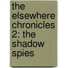 The Elsewhere Chronicles 2: The Shadow Spies door Nykko