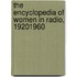 The Encyclopedia Of Women In Radio, 19201960