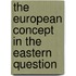 The European Concept in the Eastern Question