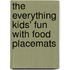 The Everything Kids' Fun With Food Placemats