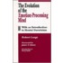 The Evolution of the Emotion-Processing Mind