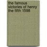 The Famous Victories of Henry the Fifth 1598 by Chiaki Hanabusa
