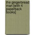 The Gingerbread Man [With 4 Paperback Books]
