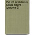 The Life Of Marcus Tullius Cicero (Volume 2)