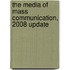 The Media of Mass Communication, 2008 Update