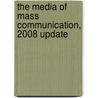 The Media of Mass Communication, 2008 Update door John Vivian