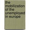 The Mobilization Of The Unemployed In Europe door Jean Faniel
