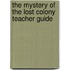 The Mystery of the Lost Colony Teacher Guide