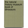 The Natural History Museum Book Of Dinosaurs door Tim Gardom