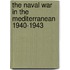 The Naval War In The Mediterranean 1940-1943