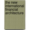 The New International Financial Architecture door Peter B. Kenen