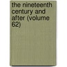 The Nineteenth Century And After (Volume 62) door General Books