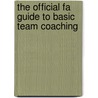 The Official Fa Guide To Basic Team Coaching door Robin Russell
