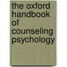 The Oxford Handbook Of Counseling Psychology by Elizabeth M. Altmaier