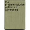The Problem-Solution Pattern And Advertising by Stefan Nehl