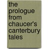 The Prologue From Chaucer's Canterbury Tales by Geoffrey Chaucer