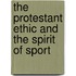 The Protestant Ethic And The Spirit Of Sport