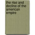 The Rise And Decline Of The American  Empire