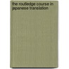 The Routledge Course In Japanese Translation door Yaoko Hasegawa