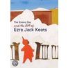 The Snowy Day And The Art Of Ezra Jack Keats by M.S. Berger