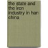 The State And The Iron Industry In Han China