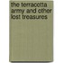 The Terracotta Army And Other Lost Treasures