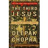 The Third Jesus: The Christ We Cannot Ignore door Dr Deepak Chopra