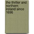 The Thriller And Northern Ireland Since 1696