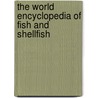 The World Encyclopedia Of Fish And Shellfish by Kate Whiteman