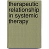 Therapeutic Relationship in Systemic Therapy door Carmel Flaskas