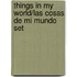 Things in My World/Las Cosas de Mi Mundo Set