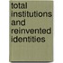 Total Institutions And Reinvented Identities