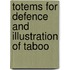 Totems For Defence And Illustration Of Taboo